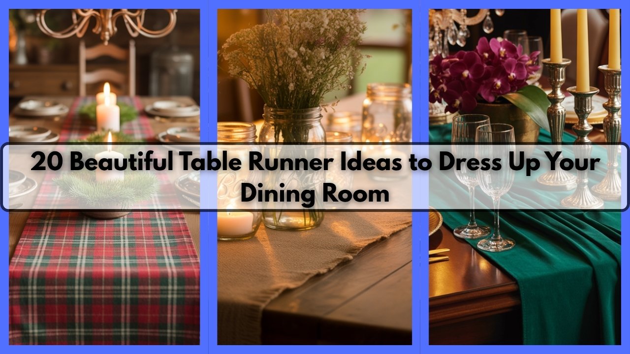 20 Beautiful Table Runner Ideas to Dress Up Your Dining Room